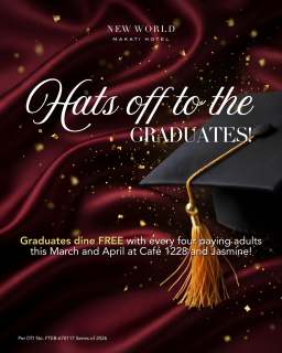Celebrate a milestone worth remembering. 🎓✨​

Honor your graduate with a memorable celebration at New World Makati Hotel, where meaningful moments come together over exceptional cuisine and warm hospitality.​
​
Enjoy 1 FREE meal for the graduate with 4 full-paying adults at Café 1228 or Jasmine.​
 ​
Café 1228​
Lunch: PHP 3,200 (Weekday) | PHP 4,200 (Weekend) ​
Dinner: PHP 3,800 (Weekday) | PHP 4,200 (Weekend) ​
Kids (6–12 yrs): Php 1,500 net​
 ​
Jasmine All-You-Can-Eat Dim Sum​
Lunch: PHP 1,488 (Weekday) | PHP 1,688 (Weekend) ​
Dinner: PHP 1,688 (Sun–Thurs) ​
 ​
Optional Unlimited Drinks​
PHP 888 or PHP 588 net per person ​
(Local beers & wines) ​
 ​
Until April 30, 2026​
 ​
📌 Prior reservation required ​
📌 Free meal applies to graduate (lowest-priced adult meal) ​
📌 Present proof of graduation ​
​
#NewWorldMakati #NWMNL #GraduationCelebration #CelebrateSuccess #Graduation2026 #MomentsAtNewWorld 🎓✨​
​
📞 (02) 8811 6888 (For General inquiries)​
 📱 0917 888 4194 (For F&B inquiries)​
📧 enquiry.manila@newworldhotels.com or servicecentre.manila@newworldhotels.com​
🌐 manila.newworldhotels.com​
​
#NewWorldMakati #NewWorldMakatiHotel #NewWorldHotels