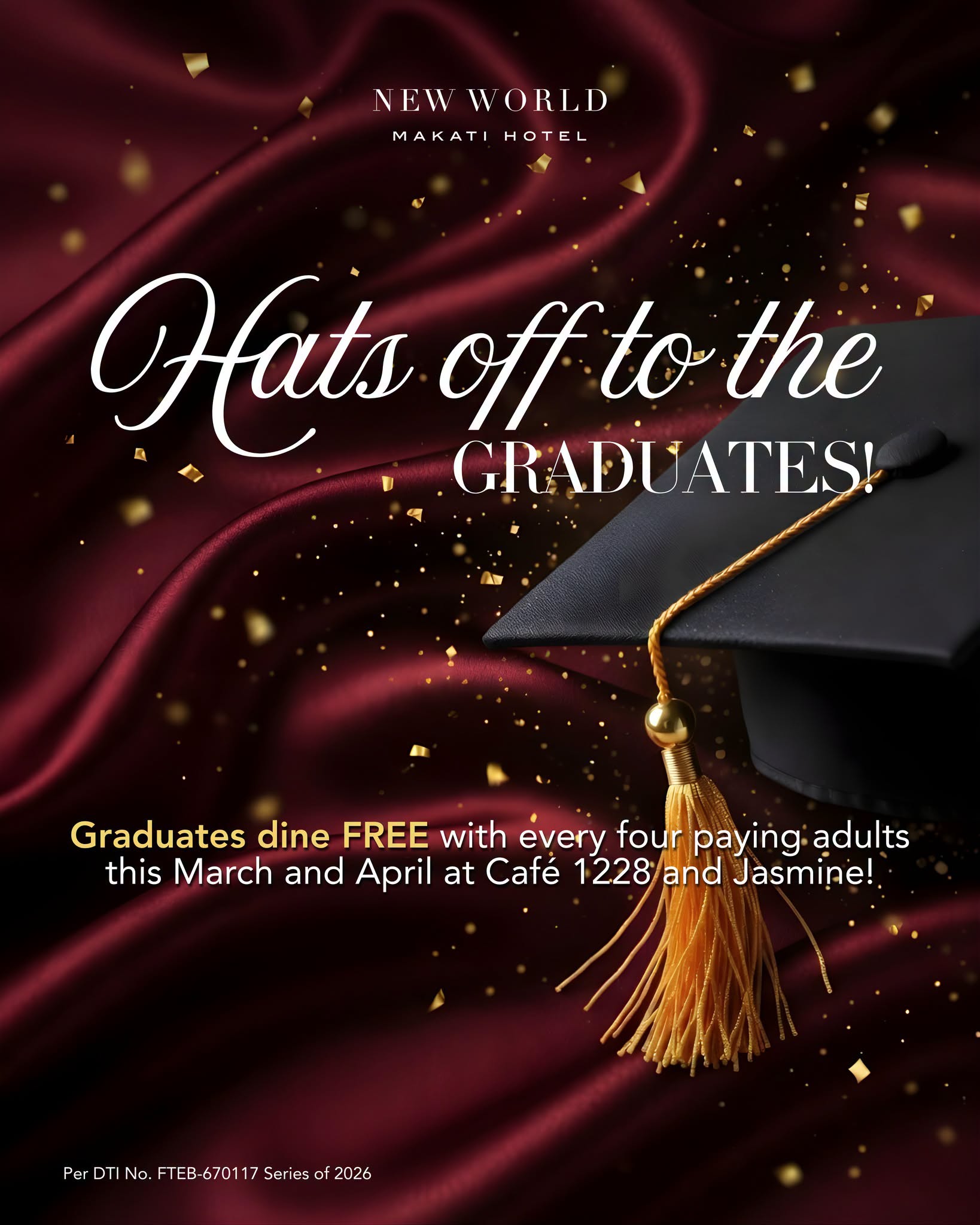 Celebrate a milestone worth remembering. 🎓✨​

Honor your graduate with a memorable celebration at New World Makati Hotel, where meaningful moments come together over exceptional cuisine and warm hospitality.​
​
Enjoy 1 FREE meal for the graduate with 4 full-paying adults at Café 1228 or Jasmine.​
 ​
Café 1228​
Lunch: PHP 3,200 (Weekday) | PHP 4,200 (Weekend) ​
Dinner: PHP 3,800 (Weekday) | PHP 4,200 (Weekend) ​
Kids (6–12 yrs): Php 1,500 net​
 ​
Jasmine All-You-Can-Eat Dim Sum​
Lunch: PHP 1,488 (Weekday) | PHP 1,688 (Weekend) ​
Dinner: PHP 1,688 (Sun–Thurs) ​
 ​
Optional Unlimited Drinks​
PHP 888 or PHP 588 net per person ​
(Local beers & wines) ​
 ​
Until April 30, 2026​
 ​
📌 Prior reservation required ​
📌 Free meal applies to graduate (lowest-priced adult meal) ​
📌 Present proof of graduation ​
​
#NewWorldMakati #NWMNL #GraduationCelebration #CelebrateSuccess #Graduation2026 #MomentsAtNewWorld 🎓✨​
​
📞 (02) 8811 6888 (For General inquiries)​
 📱 0917 888 4194 (For F&B inquiries)​
📧 enquiry.manila@newworldhotels.com or servicecentre.manila@newworldhotels.com​
🌐 manila.newworldhotels.com​
​
#NewWorldMakati #NewWorldMakatiHotel #NewWorldHotels